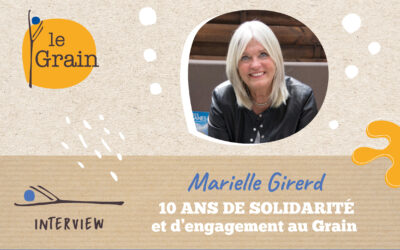 Témoignage de Marielle Girerd :  10 ans d’engagement au sein du Grain
